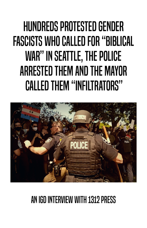 Hundreds Protested Gender Fascists Who Called for “Biblical War” in Seattle, the Police Arrested Them and the Mayor Called them “Infiltrators”